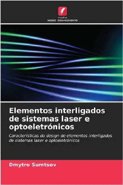 Elementos interligados de sistemas laser e optoeletrónicos by Sumtsov, Dmytro
