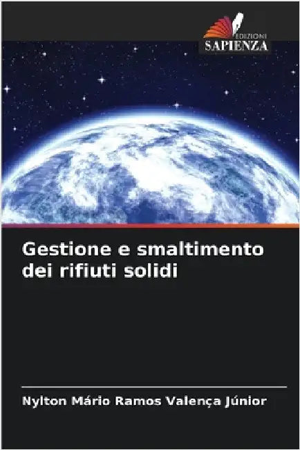 Gestione e smaltimento dei rifiuti solidi by Valença Júnior, Nylton Mário Ramos