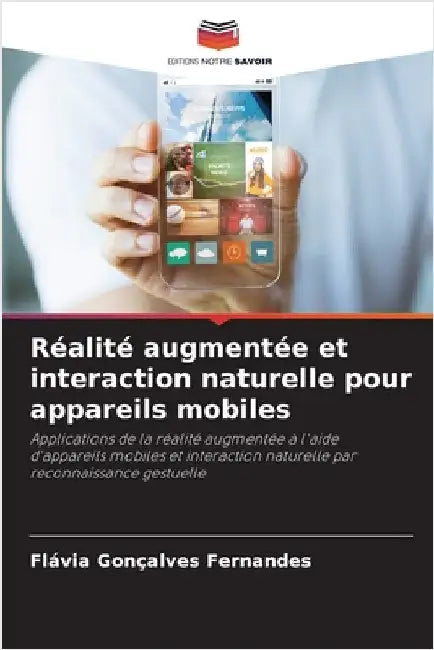 Réalité augmentée et interaction naturelle pour appareils mobiles by Fernandes, Flávia Gonçalves