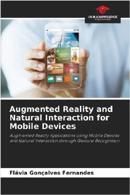 Augmented Reality and Natural Interaction for Mobile Devices by Fernandes, Flávia Gonçalves