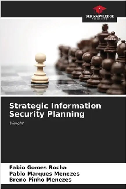 Strategic Information Security Planning by Rocha, Fabio Gomes
