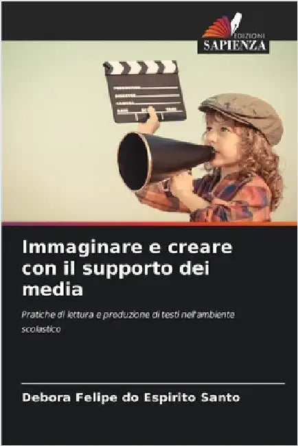Immaginare e creare con il supporto dei media by Felipe Do Espirito Santo, Debora