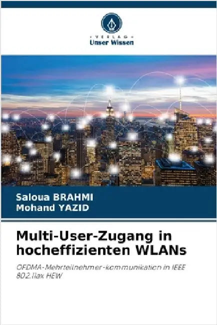 Multi-User-Zugang in hocheffizienten WLANs by Brahmi, Saloua