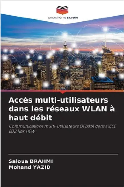 Accès multi-utilisateurs dans les réseaux WLAN à haut débit by Brahmi, Saloua