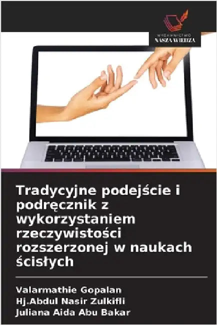 Tradycyjne podejście i podręcznik z wykorzystaniem rzeczywistości rozszerzonej w naukach ścislych by Gopalan, Valarmathie