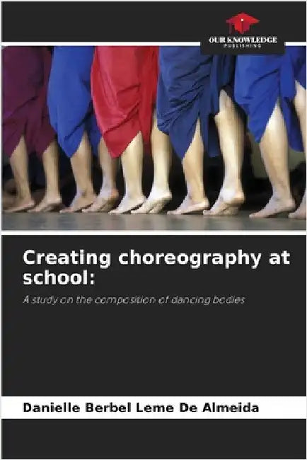 Creating choreography at school by Leme de Almeida, Danielle Berbel