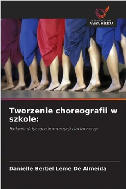 Tworzenie choreografii w szkole by Leme de Almeida, Danielle Berbel