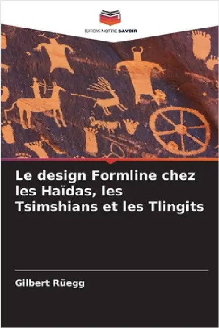 Le design Formline chez les Haïdas, les Tsimshians et les Tlingits by Gilbert Rüegg