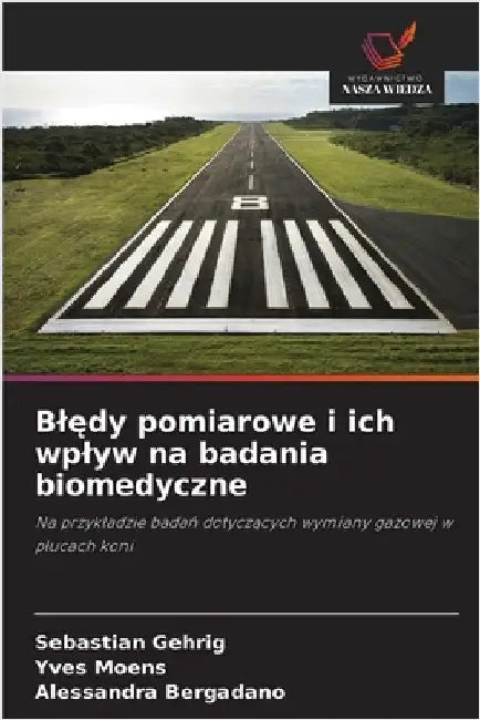 Blędy pomiarowe i ich wplyw na badania biomedyczne by Gehrig, Sebastian