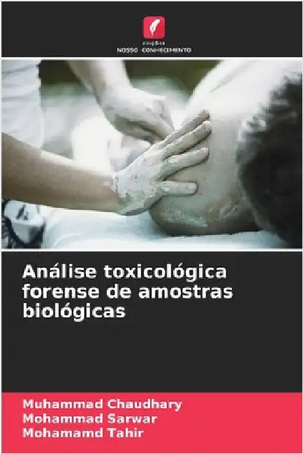 Análise toxicológica forense de amostras biológicas by Chaudhary, Muhammad