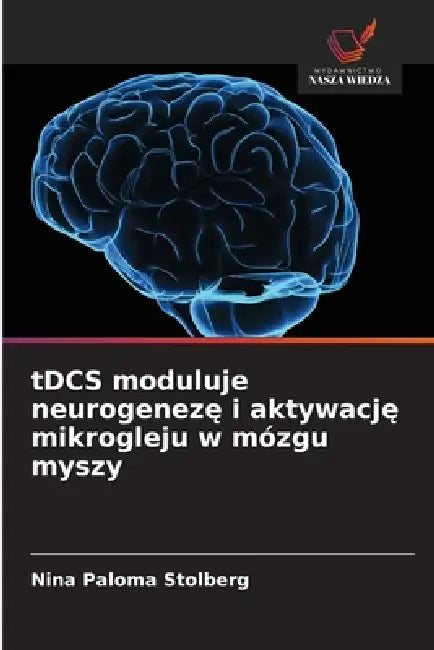 tDCS moduluje neurogenezę i aktywację mikrogleju w mózgu myszy by Nina Paloma Stolberg