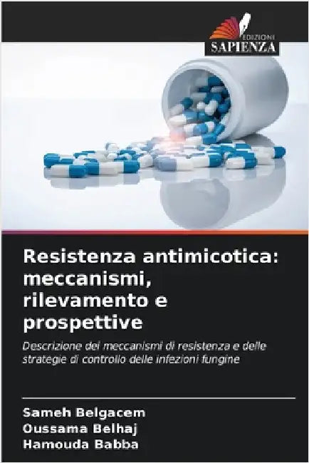 Resistenza antimicotica: meccanismi, rilevamento e prospettive by Sameh Belgacem