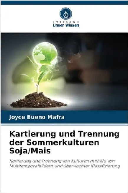 Kartierung und Trennung der Sommerkulturen Soja/Mais by Joyce Bueno Mafra