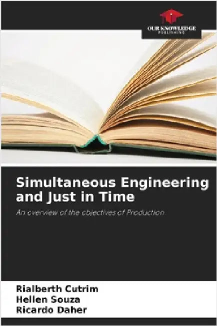 Simultaneous Engineering and Just in Time by Cutrim, Rialberth