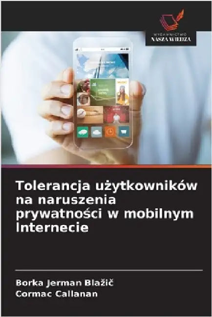 Tolerancja użytkowników na naruszenia prywatności w mobilnym Internecie by Jerman Blazič, Borka