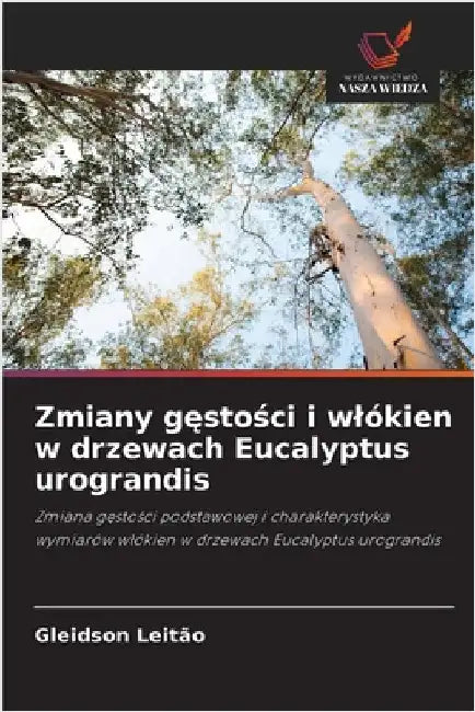 Zmiany gęstości i wlókien w drzewach Eucalyptus urograndis by Gleidson Leitão