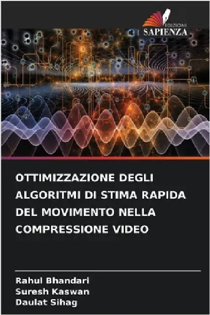Ottimizzazione Degli Algoritmi Di Stima Rapida del Movimento Nella Compressione Video by Bhandari, Rahul