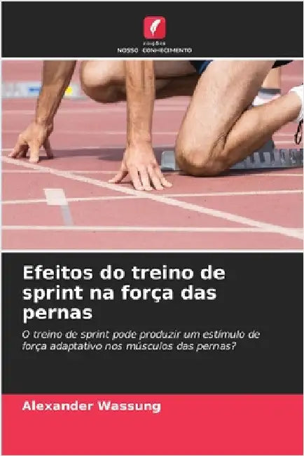 Efeitos do treino de sprint na força das pernas by Wassung, Alexander