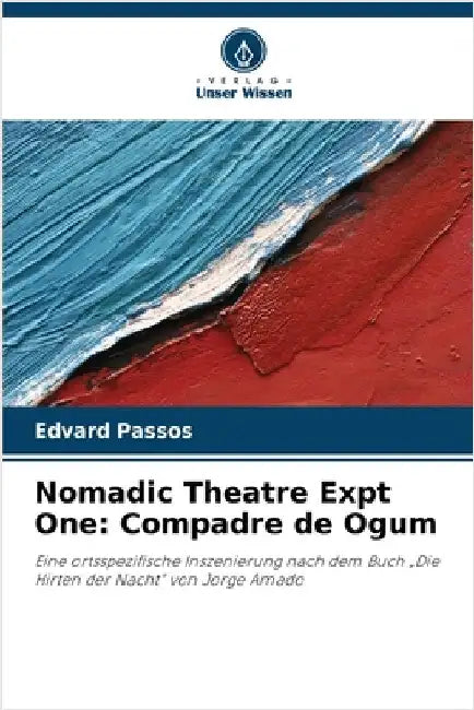Nomadic Theatre Expt One: Compadre de Ogum by Passos, Edvard