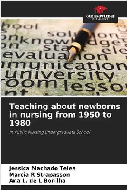 Teaching about newborns in nursing from 1950 to 1980 by Jéssica Machado Teles
