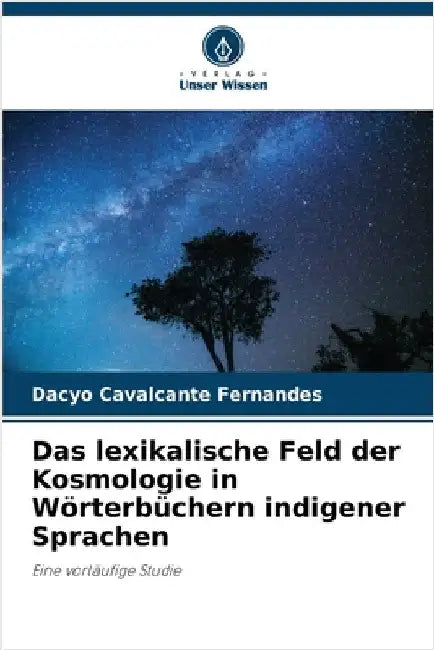 Das lexikalische Feld der Kosmologie in Wörterbüchern indigener Sprachen by Cavalcante Fernandes, Dacyo