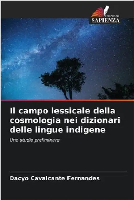 Il campo lessicale della cosmologia nei dizionari delle lingue indigene by Cavalcante Fernandes, Dacyo