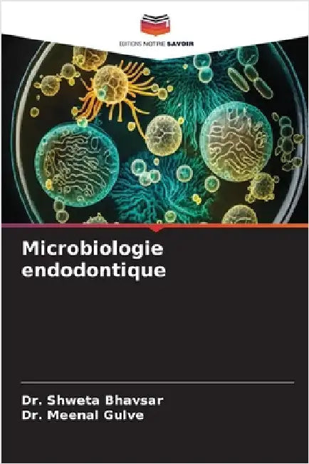 Microbiologie endodontique by Shweta Bhavsar