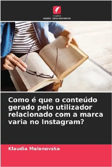 Como é que o conteúdo gerado pelo utilizador relacionado com a marca varia no Instagram? by Malenovska, Klaudia