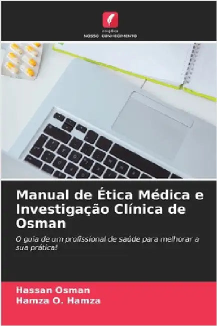 Manual de Ética Médica e Investigação Clínica de Osman by Osman, Hassan