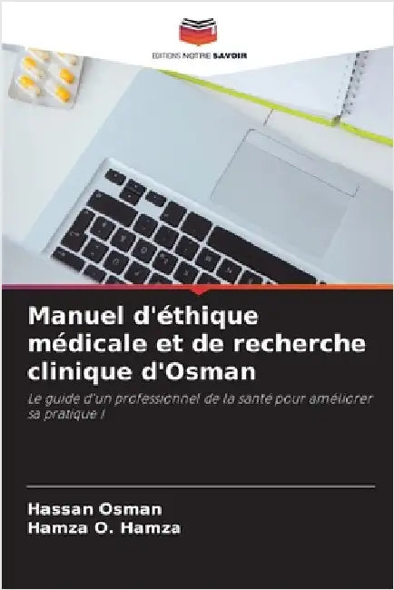 Manuel d'éthique médicale et de recherche clinique d'Osman by Hassan Osman