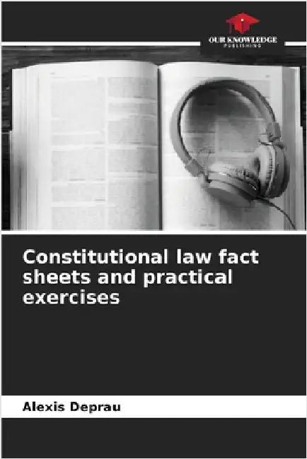 Constitutional law fact sheets and practical exercises by Deprau, Alexis