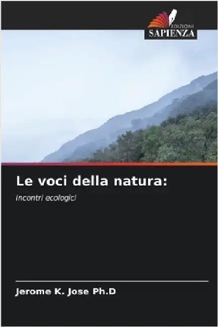 Le voci della natura by Jose Ph. D., Jerome K.