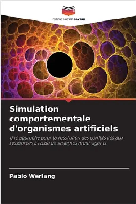 Simulation comportementale d'organismes artificiels by Werlang, Pablo