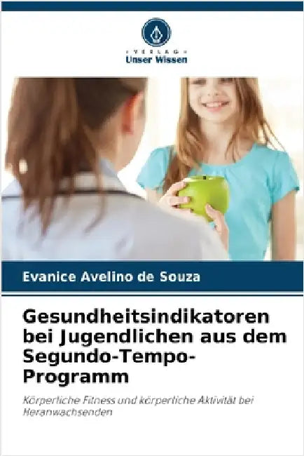 Gesundheitsindikatoren bei Jugendlichen aus dem Segundo-Tempo-Programm by Evanice Avelino de Souza