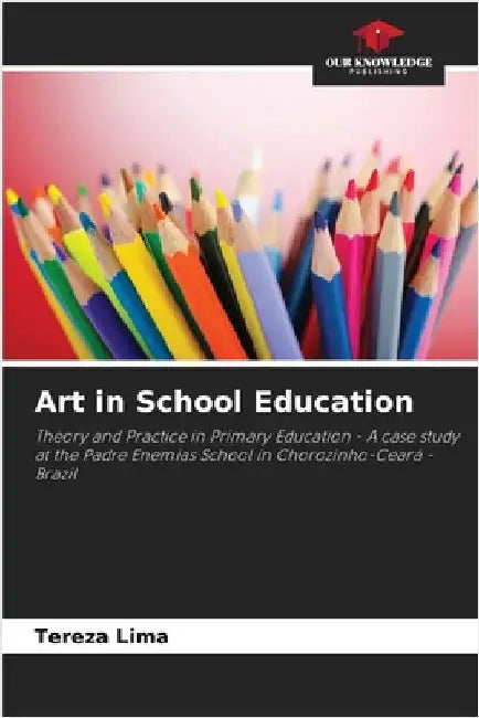 Art in School Education by Lima, Tereza