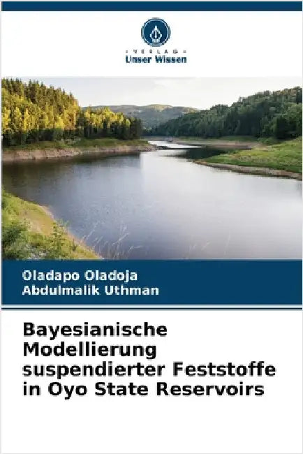 Bayesianische Modellierung suspendierter Feststoffe in Oyo State Reservoirs by Oladoja, Oladapo