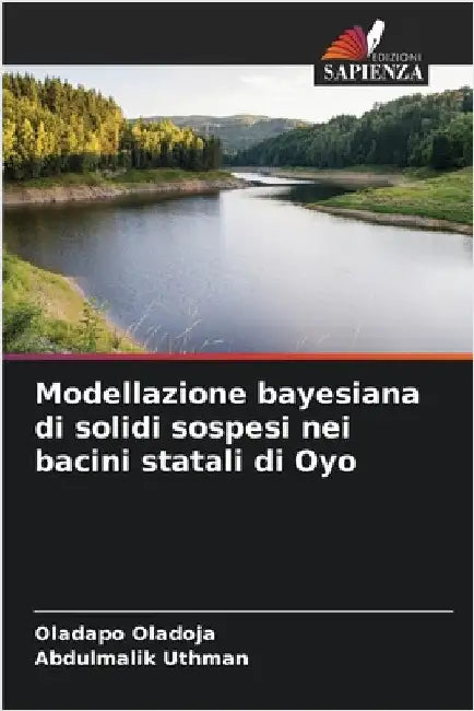 Modellazione bayesiana di solidi sospesi nei bacini statali di Oyo by Oladoja, Oladapo