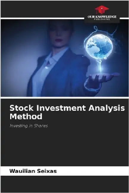 Stock Investment Analysis Method by Seixas, Wauilian