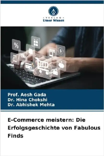 E-Commerce meistern: Die Erfolgsgeschichte von Fabulous Finds by Gada, Prof Aesh