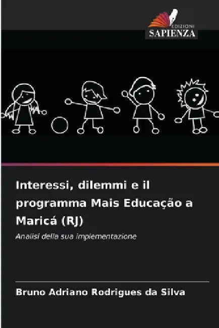 Interessi, dilemmi e il programma Mais Educação a Maricá (RJ) by Bruno Adriano Rodrigues Da Silva