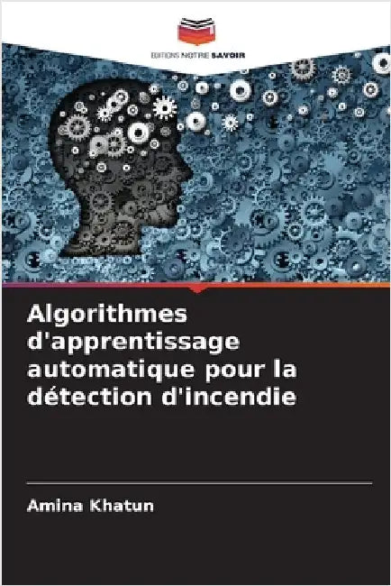 Algorithmes d'apprentissage automatique pour la détection d'incendie by Khatun, Amina