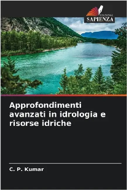 Approfondimenti avanzati in idrologia e risorse idriche by Kumar, C. P.