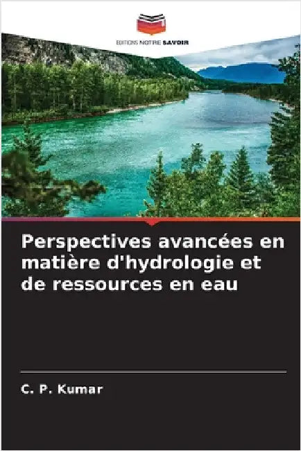Perspectives avancées en matière d'hydrologie et de ressources en eau by Kumar, C. P.