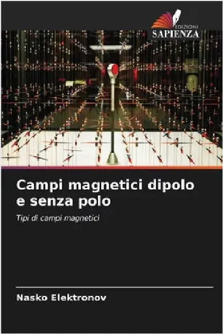Campi magnetici dipolo e senza polo by Elektronov, Nasko