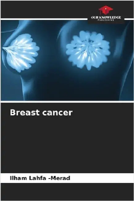 Breast cancer by Lahfa -Merad, Ilham
