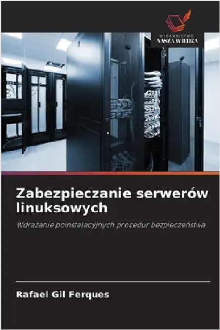 Zabezpieczanie serwerów linuksowych by Rafael Gil Ferques