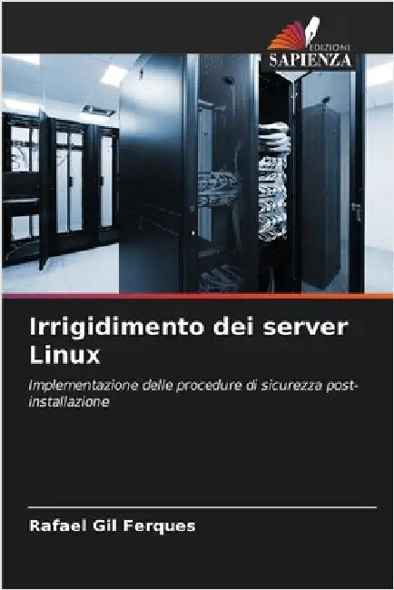 Irrigidimento dei server Linux by Ferques, Rafael Gil