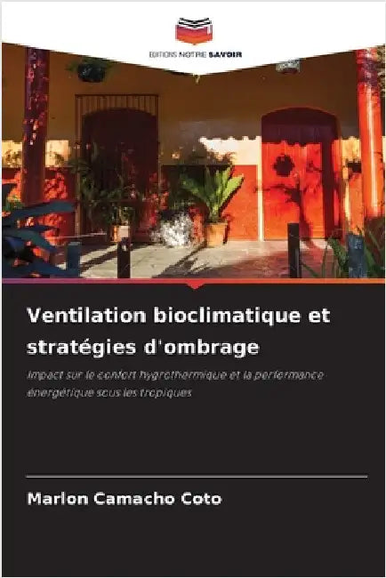 Ventilation bioclimatique et stratégies d'ombrage by Marlon Camacho Coto