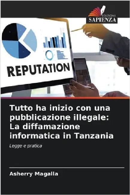 Tutto ha inizio con una pubblicazione illegale: La diffamazione informatica in Tanzania by Magalla, Asherry