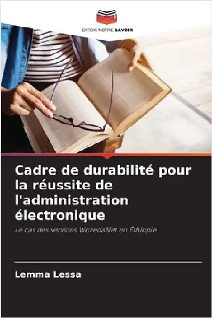 Cadre de durabilité pour la réussite de l'administration électronique by Lessa, Lemma